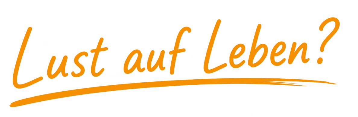 Lust auf Leben?